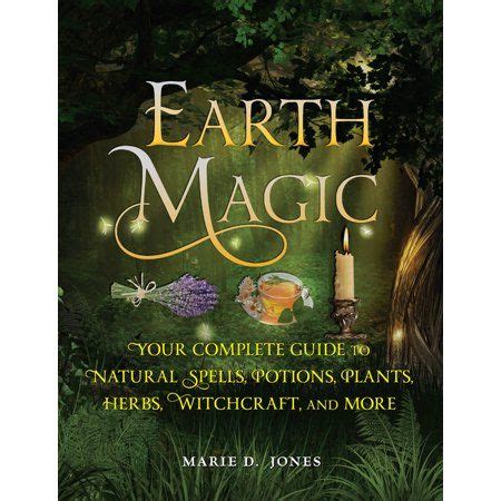 Earth Magic and Manifestation: Using the Law of Attraction to Shape Your Reality